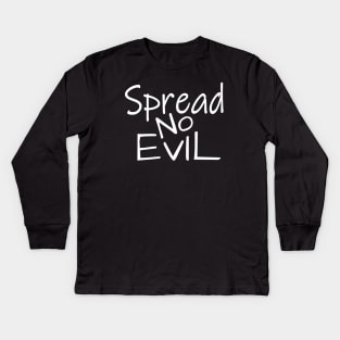 Spread No Evil Kids Long Sleeve T-Shirt